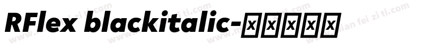 RFlex blackitalic字体转换